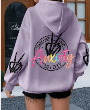 A Relatable Vibe: The "I Came, I Saw, I Had Anxiety" Hoodie✌️